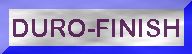 button for Duro-Finish, the best protectant in the business